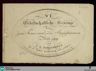 VI gesellschaftliche Gesänge für zwei Tenor- und zwei Bassstimmen : Op. II; Erste Lieferung