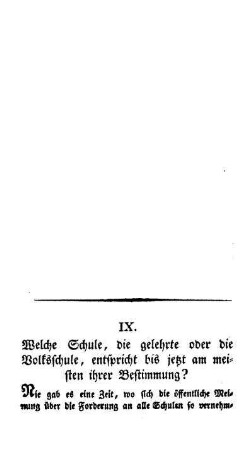 Welche Schule, die gelehrte oder die Volksschule, entspricht bis jetzt am meisten ihrer Bestimmung?