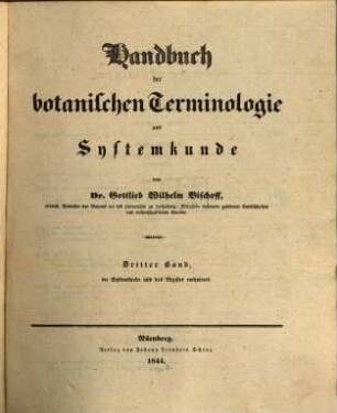 Handbuch der botanischen Terminologie und Systemkunde, 3. Die Systemkunde und das Register enthaltend