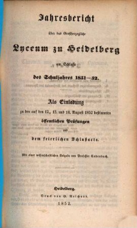 Jahresbericht über das Großh. Lyceum zu Heidelberg : am Schlusse d. Schuljahres ..., 1851/52 (1852)