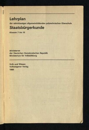 Lehrplan der zehnklassigen allgemeinbildenden polytechnischen Oberschule Staatsbürgerkunde : Klassen 7 bis 10