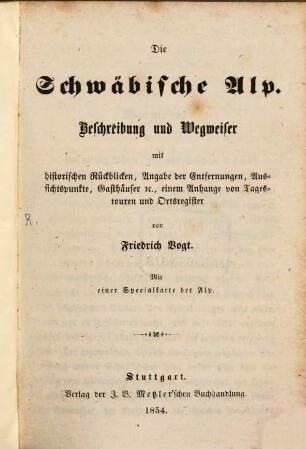 Die Schwäbische Alp : Mit einer Specialkarte der Alp