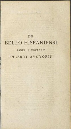De Bello Hispaniensi Liber Singvlaris Incerti Avctoris