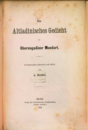 Ein altladinisches Gedicht in Oberengadiner Mundart : Herausgegeben, übersetzt und erklärt von A. Rochat