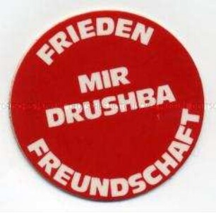 Frieden - Mir, Freundschaft - Drushba