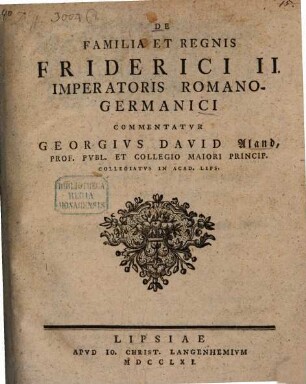De Familia Et Regnis Friderici II. Imperatoris Romano-Germanici