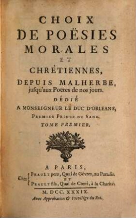 Choix De Poesies Morales Et Chrétiennes : Depuis Malherbe, jusqu'aux Poetes de nos jours, 1