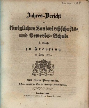 Jahresbericht der Königlichen Landwirthschafts- und Gewerbsschule I. Klasse zu Freysing : im Jahre ... 1854/55