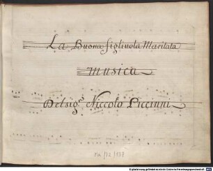 La buona figliuola maritata, V (9), orch - BSB Mus.ms. 9225 : [spine title, vol. 1:] LA // BUONA // I