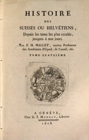 Histoire des Suisses ou Helvétiens : depuis les tems les plus reculés, jusques à nos jours, 4