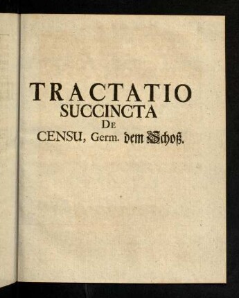 93-107a, Tractatio Succincta De censu, Germ. dem Schoß.
