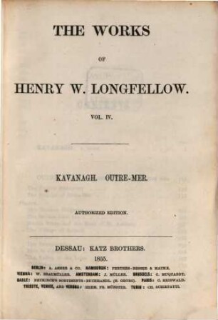 The works of Henry W. Longfellow, 4. Kavanagh. Outre-Mer
