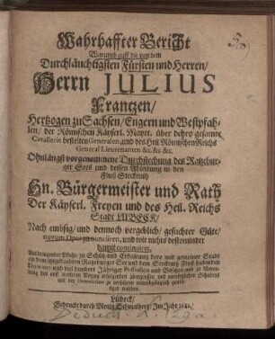 Wahrhaffter Bericht Warumb auff die von dem Durchläuchtigsten Fürsten und Herren/ Herrn Julius Frantzen/ Hertzogen zu Sachsen/ Engern und Westpfahlen ... vorgenommene Durchstechung des Ratzeburger Sees und dessen Ableitung in den Fluß Steckenitz Hn. Bürgermeister und Rath Der ... Stadt Lubeck ...