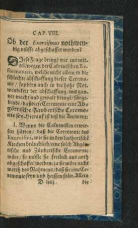 Cap. VIII. Ob der Exorcismus nothwendig müsse abgeschaffet werden?