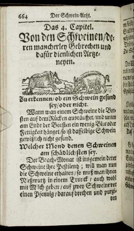 Das 4. Capitel. Von den Schweinen/ deren mancherley Gebrechen und dafür dienlichen Artzeneyen. - Das 7. Capitel. Bewehrte Mittel/ wie allerley Ungeziefer ... künstlich zu vertreiben/ und zu tödten seyn.