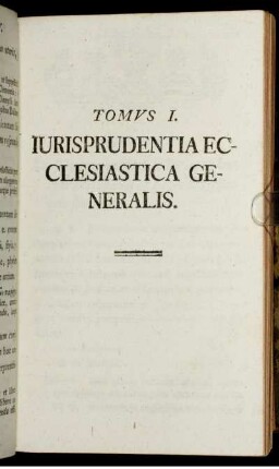 Tomus I. Iurisprudentia ecclesiastica generalis.