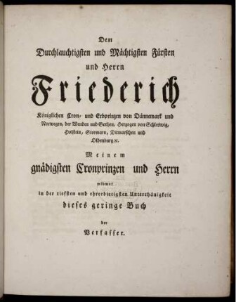 Dem Durchlautigsten und Mächtigsten Fürsten und Herrn Friederich...