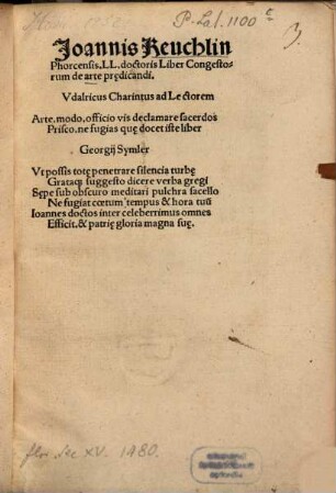 Joannis Reuchlin Phorcensis. LL. doctoris Liber Congestorum de arte pr[a]edicandi.