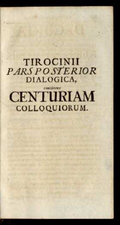 Tirocinii Pars Posterior Dialogica, continens Centuriam Colloquiorum