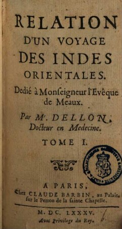 Relation D'Un Voyage Des Indes Orientales : Dedié à Monseigneur l'Evêque de Meaux, 1