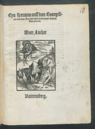 Eyn Sermon auff das Euangeli=||on von dem Reychen man vnd armen Lasaro.|| Luce am xvi.|| Mart. Luther Vuittemberg.||