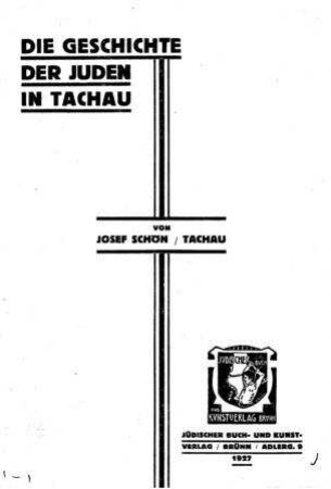 Die Geschichte der Juden in Tachau / von Josef Schön