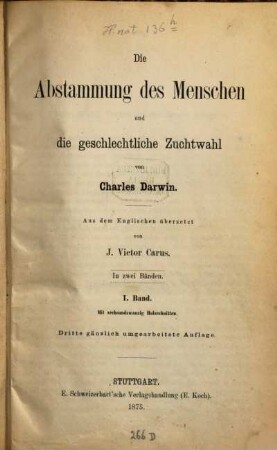 Die Abstammung des Menschen und die geschlechtliche Zuchtwahl von Charles Darwin : Aus dem Englischen übersetzt von J. Victor Carus. In 2 Banden. 1