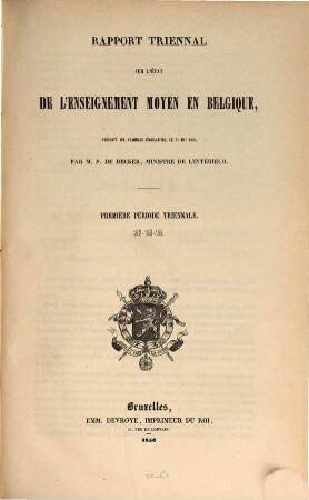 Rapport triennal sur l'état de l'enseignement moyen en Belgique : présenté aux chambres législatives. 1. 1852/54 (1856)