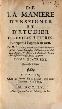 De La Maniere D'Enseigner Et D'Etudier Les Belles-Lettres, Par raport à l'esprit & au coeur. 4