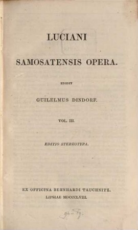 Luciani Samosatensis opera : ad optimorum librorum fidem accurate edita, 3