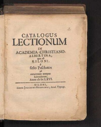 SS 1666: Catalogus Lectionum In Academia Christiano-Albertina, quae est Kiloni, à festo Paschatos ad autumnale tempus habendarum, Anno MDCLXVI