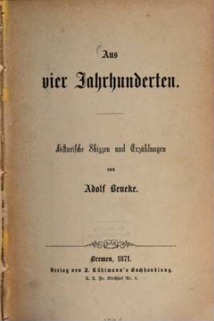 Aus vier Jahrhunderten : Historische Skizzen und Erzählungen