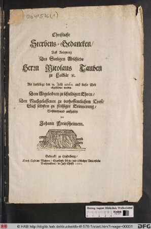 Christliche Sterbens-Gedancken/ Auß Anleytung Des Seeligen Abschieds Herrn Nicolaus Tauben zu Halkiär [et]c. : Als derselbige den 31. Julii 1660. auß dieser Welt abgefordert worden