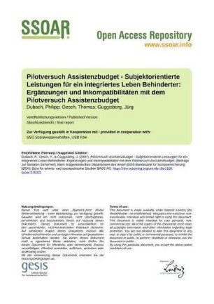 Pilotversuch Assistenzbudget - Subjektorientierte Leistungen für ein integriertes Leben Behinderter: Ergänzungen und Inkompatibilitäten mit dem Pilotversuch Assistenzbudget