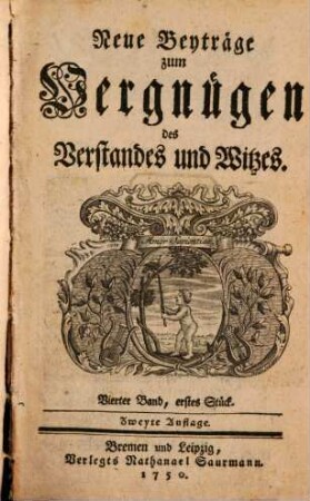 Neue Beyträge zum Vergnügen des Verstandes und Witzes. 4. 1750