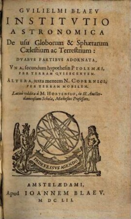 Institutio astronomica : De usu globorum et sphaerarum caelestium ac terrestrium:Duabus partibus adornata... mobilem