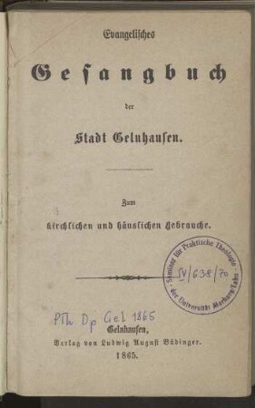Evangelisches Gesangbuch der Stadt Gelnhausen: zum kirchlichen und häuslichen Gebrauche