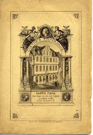 "Goethe's Vaterhaus" - Ansicht des Goethe-Hauses mit Beischrift und symbolhafter Rahmung