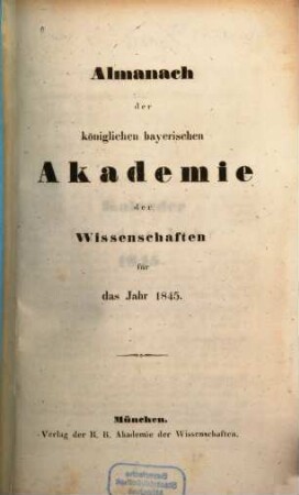 Almanach der Königlich Bayerischen Akademie der Wissenschaften. 1845