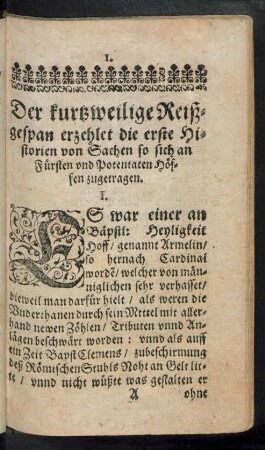 Der kurtzweilige Reißgespan erzehlet die erste Historien von Sachen so sich an Fürsten und Potentaten Höffen zugetragen.
