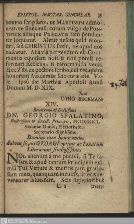 XIV. Reverendo & Doctissimo Dn. Georgio Spalatino … : [Ex Confluente Mosae & Rheni d. VI. Maii M.D.XIX.; Totus tuus Felix Trofinus, Bononiensis]