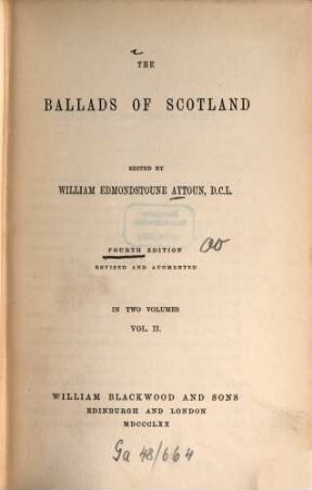 The ballads of Scotland : ed. by William Edmondstoune Aytoun, 2