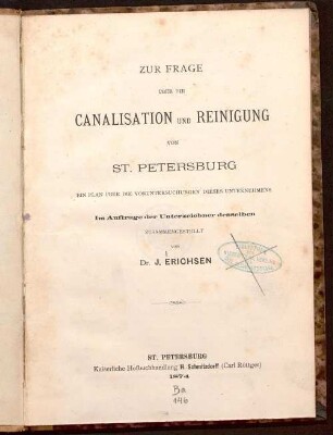Zur Frage über die Canalisation und Reinigung von St. Petersburg : ein Plan über die Voruntersuchungen dieses Unternehmens