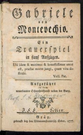 Gabriele von Montevechio : Ein Trauerspiel in fünf Aufzügen ; ... Aufgeführt in dem neuerbauten Schauspielhause neben der Burg