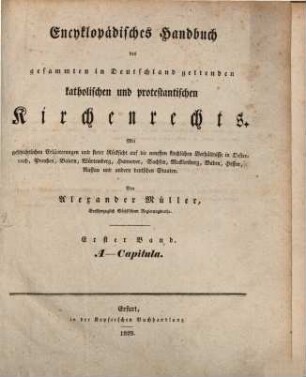 Encyklopädisches Handbuch des gesammten in Deutschland geltenden katholischen und protestantischen Kirchenrechts. 1. A - Cap. - 1829