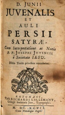 D. Junii Juvenalis Et Auli Persii Flacci Satyrae