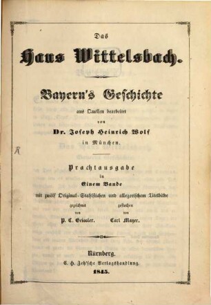 Das Haus Wittelsbach : Bayern's Geschichte aus Quellen