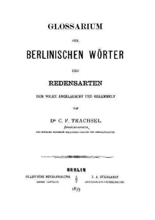 Glossarium der Berlinischen Wörter und Redensarten : dem Volke abgelauscht und gesammelt