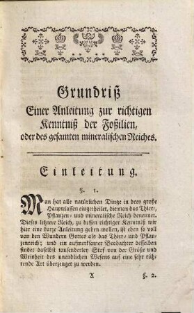 Johann Heinrich Gottlobs von Justi ... Grundriß des gesamten Mineralreiches : worinnen alle Foßilien in einem, ihren wesentlichen Beschaffenheiten gemäßen, Zusammenhange vorgestellet und beschrieben werden