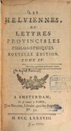 Les Helviennes Ou Lettres Provinciales Philosophiques. 4